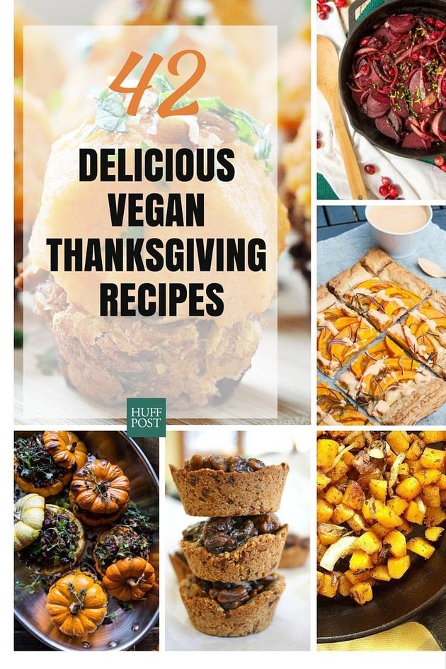 42 Vegan Thanksgiving Recipes That'll Steal The Turkey's Show